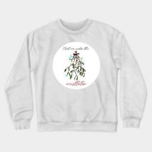 Meet me under the mistletoe Crewneck Sweatshirt